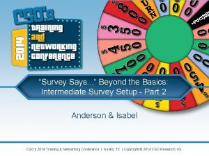 Survey Says Beyond the Basics Intermediate Survey Setup