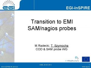 EGIIn SPIRE Transition to EMI SAMnagios probes M