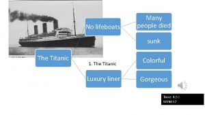 No lifeboats Many people died sunk The Titanic