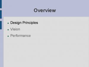 Overview Design Principles Vision Performance Good Design Principles