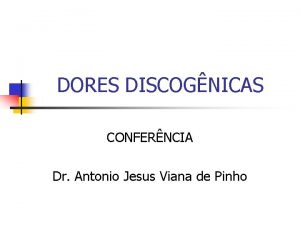 DORES DISCOGNICAS CONFERNCIA Dr Antonio Jesus Viana de