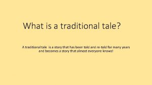 What is a traditional tale A traditional tale