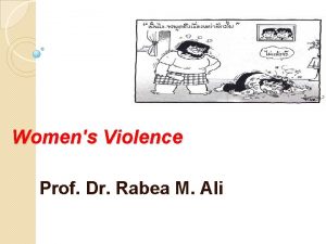 Womens Violence Prof Dr Rabea M Ali Womens