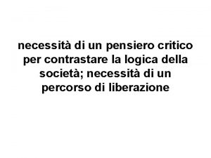 necessit di un pensiero critico per contrastare la