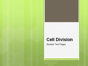 Cell Division Student Text Pages Topic Cell Division
