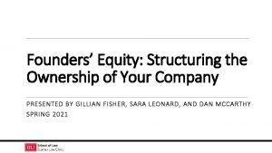 Founders Equity Structuring the Ownership of Your Company