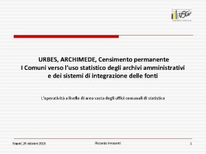 URBES ARCHIMEDE Censimento permanente I Comuni verso luso