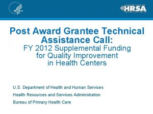 Post Award Grantee Technical Assistance Call FY 2012