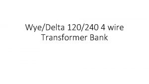 WyeDelta 120240 4 wire Transformer Bank OSHA Required