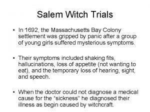 Salem Witch Trials In 1692 the Massachusetts Bay