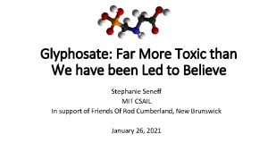 Glyphosate Far More Toxic than We have been