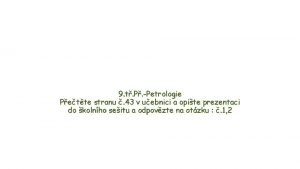 9 t P Petrologie Pette stranu 43 v