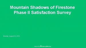 Mountain Shadows of Firestone Phase II Satisfaction Survey