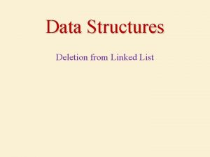 Data Structures Deletion from Linked List Outlines Deletion