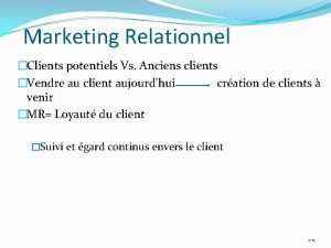 Marketing Relationnel Clients potentiels Vs Anciens clients Vendre