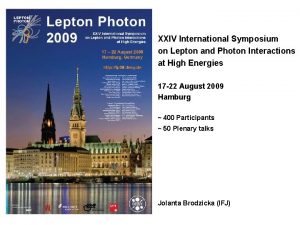 XXIV International Symposium on Lepton and Photon Interactions