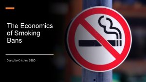 The Economics of Smoking Bans Dascultu Cristian 358