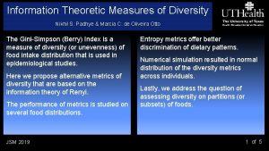 Information Theoretic Measures of Diversity Nikhil S Padhye