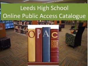 Leeds High School Online Public Access Catalogue Can