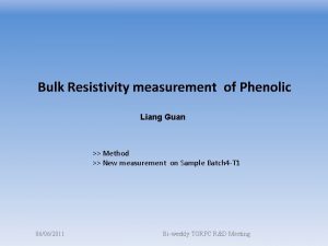 Bulk Resistivity measurement of Phenolic Liang Guan Method