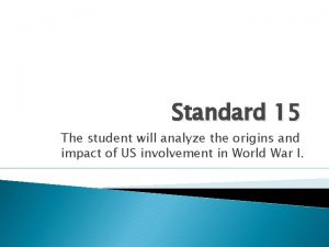 Standard 15 The student will analyze the origins