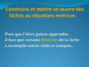 Construire et mettre en uvre des tches ou