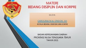 MATERI BIDANG DISIPLIN DAN KORPRI OLEH CAROLINA M