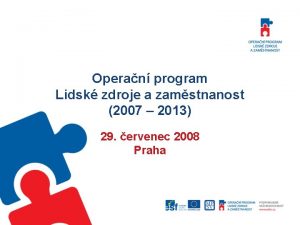 Operan program Lidsk zdroje a zamstnanost 2007 2013