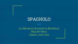 SPAGNOLO La literatura durante la dictadura Blas de