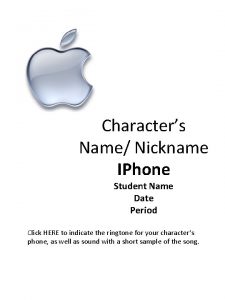 Characters Name Nickname IPhone Student Name Date Period