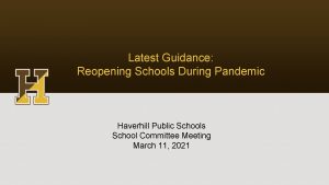 Latest Guidance Reopening Schools During Pandemic Haverhill Public