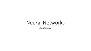 Neural Networks Geoff Hulten The Human Brain According