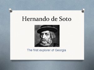 Hernando de Soto The first explorer of Georgia