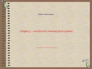 Mobile Communications Chapter 4 wireless telecommunication systems Mobile