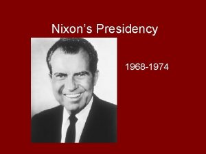 Nixons Presidency 1968 1974 Nixons Background From California