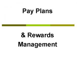 Pay Plans Rewards Management Determining Pay Rates Employee