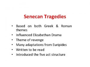 Senecan Tragedies Based on both Greek Roman themes