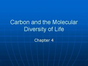 Carbon and the Molecular Diversity of Life Chapter