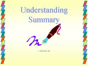 Understanding Summary J Simmons 06 A story summary