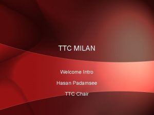 TTC MILAN Welcome Intro Hasan Padamsee TTC Chair