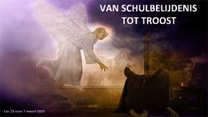 VAN SCHULBELIJDENIS TOT TROOST Les 10 voor 7