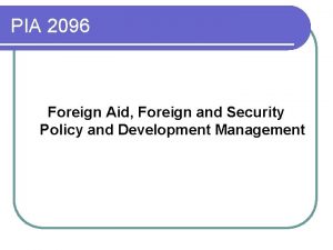 PIA 2096 Foreign Aid Foreign and Security Policy