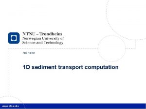 Nils Rther 1 D sediment transport computation CEDREN