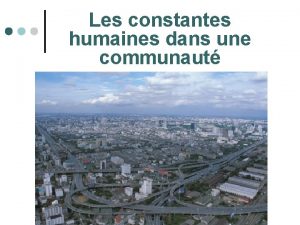 Les constantes humaines dans une communaut Dfinitions Une