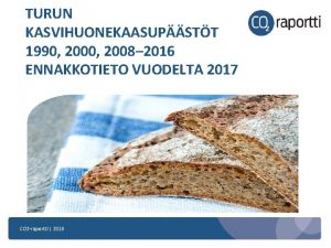 TURUN KASVIHUONEKAASUPSTT 1990 2008 2016 ENNAKKOTIETO VUODELTA 2017