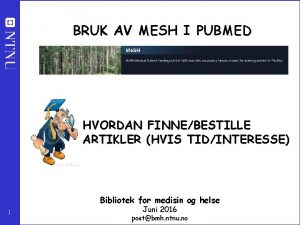 BRUK AV MESH I PUBMED HVORDAN FINNEBESTILLE ARTIKLER