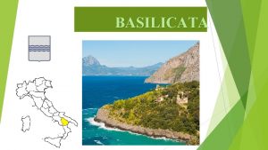 BASILICATA STORIA La storia inizia nel VII secolo