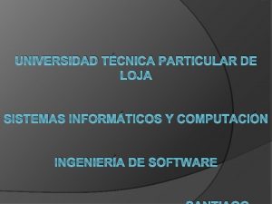 UNIVERSIDAD TCNICA PARTICULAR DE LOJA SISTEMAS INFORMTICOS Y