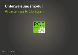 Unterweisungsmodul Arbeiten an Prfpltzen Rev 032021 05 10