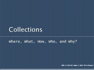 Collections Where What How Who and Why SHSU